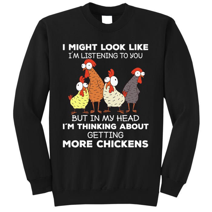 I Am Thinking About Getting More Chickens Farming Farmer Sweatshirt