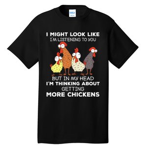 I Am Thinking About Getting More Chickens Farming Farmer Tall T-Shirt