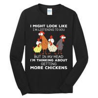 I Am Thinking About Getting More Chickens Farming Farmer Tall Long Sleeve T-Shirt