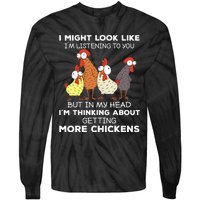 I Am Thinking About Getting More Chickens Farming Farmer Tie-Dye Long Sleeve Shirt