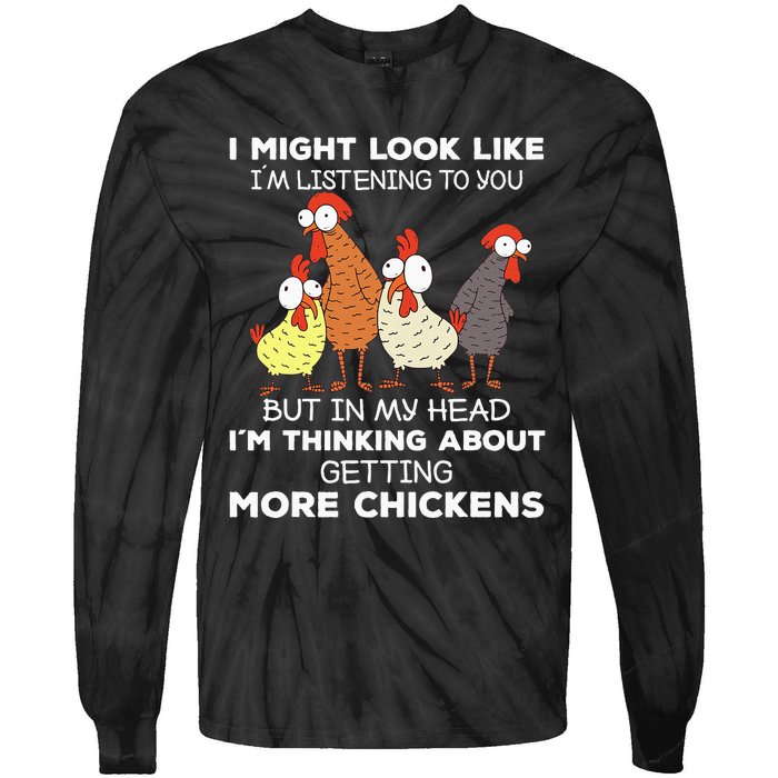 I Am Thinking About Getting More Chickens Farming Farmer Tie-Dye Long Sleeve Shirt