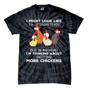 I Am Thinking About Getting More Chickens Farming Farmer Tie-Dye T-Shirt