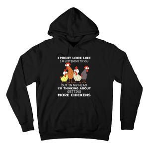 I Am Thinking About Getting More Chickens Farming Farmer Tall Hoodie