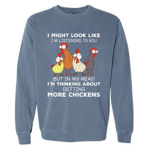 I Am Thinking About Getting More Chickens Farming Farmer Garment-Dyed Sweatshirt