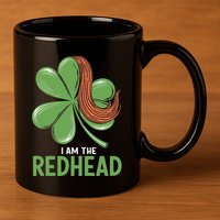 I Am The Redhead Dibs On The Redhead Funny St. Patricks Day 11oz C Handle Ceramic Mug
