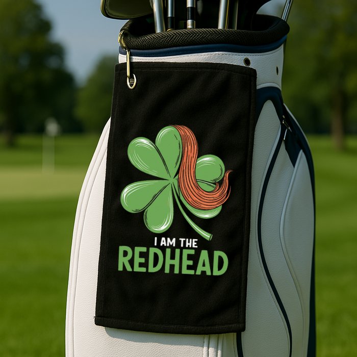 I Am The Redhead Dibs On The Redhead Funny St. Patricks Day Golf Towel