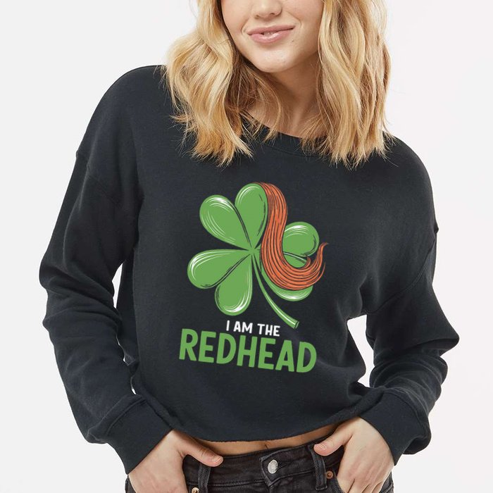 I Am The Redhead Dibs On The Redhead Funny St. Patricks Day Cropped Pullover Crew