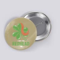 I Am The Redhead Dibs On The Redhead Funny St. Patricks Day Button