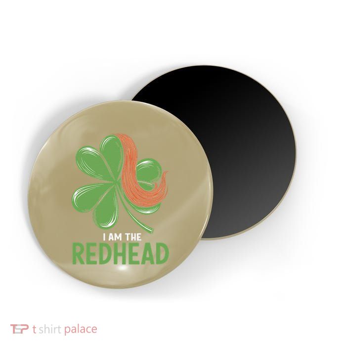 I Am The Redhead Dibs On The Redhead Funny St. Patricks Day Magnet
