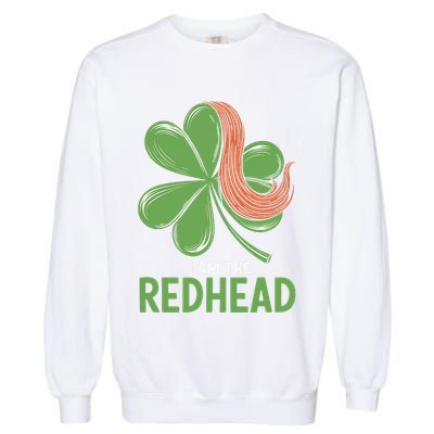 I Am The Redhead Dibs On The Redhead Funny St. Patricks Day Garment-Dyed Sweatshirt