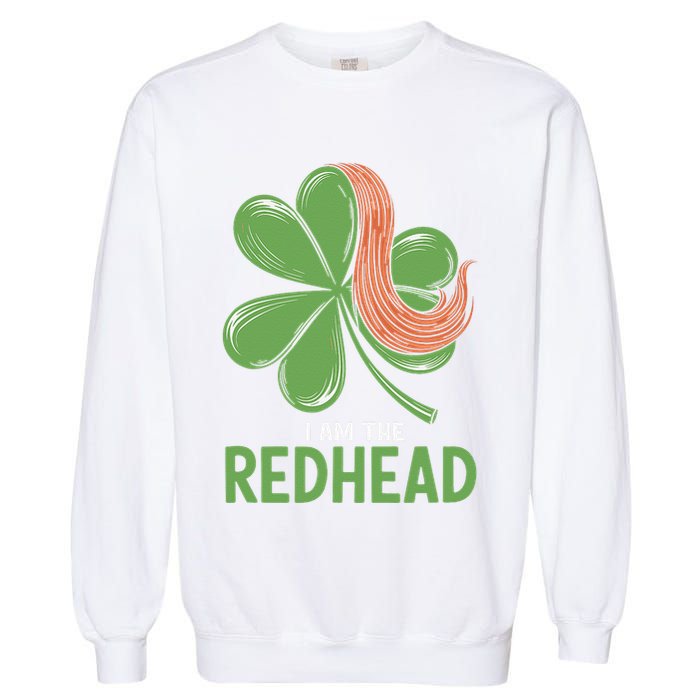 I Am The Redhead Dibs On The Redhead Funny St. Patricks Day Garment-Dyed Sweatshirt