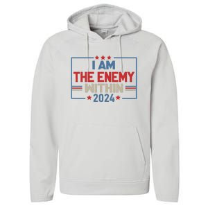 I Am The Enemy Within Kamala Harris 2024 Performance Fleece Hoodie