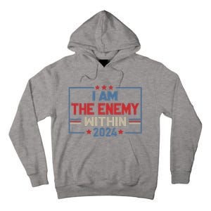 I Am The Enemy Within Kamala Harris 2024 Tall Hoodie