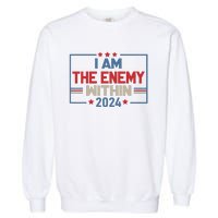 I Am The Enemy Within Kamala Harris 2024 Garment-Dyed Sweatshirt