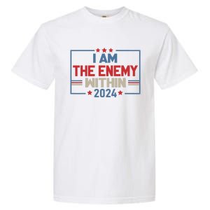 I Am The Enemy Within Kamala Harris 2024 Garment-Dyed Heavyweight T-Shirt