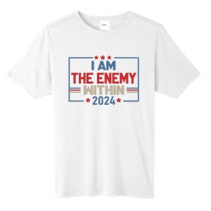 I Am The Enemy Within Kamala Harris 2024 Tall Fusion ChromaSoft Performance T-Shirt