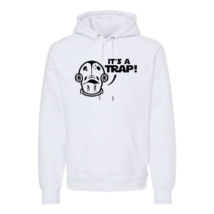 Its A Trap Premium Hoodie