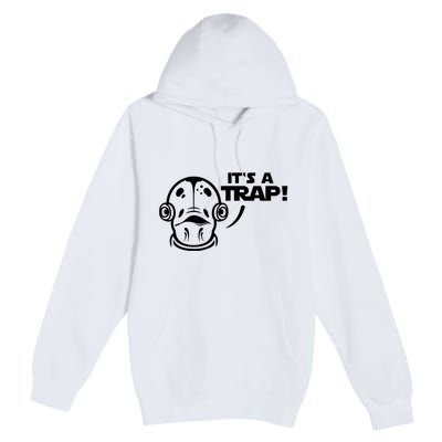 Its A Trap Premium Pullover Hoodie