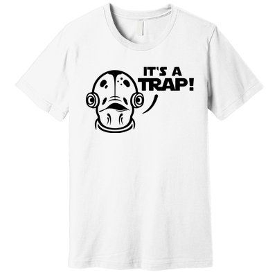 Its A Trap Premium T-Shirt