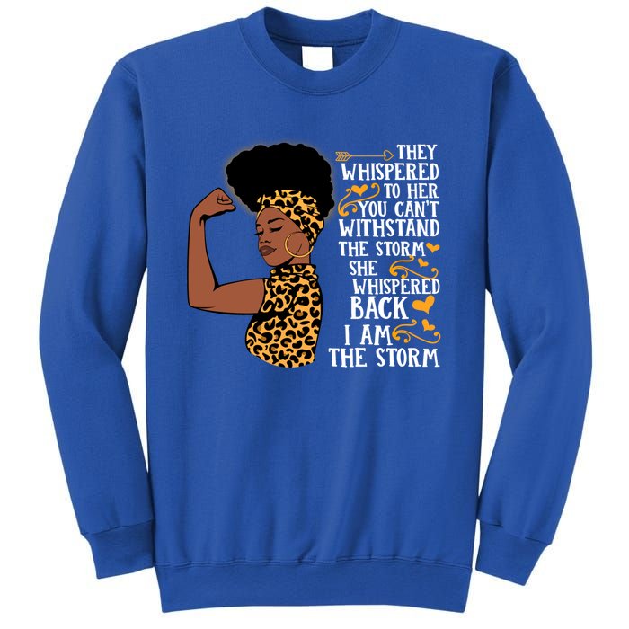 I Am The Storm Melanin Afro Black Magic Black History Funny Gift Sweatshirt