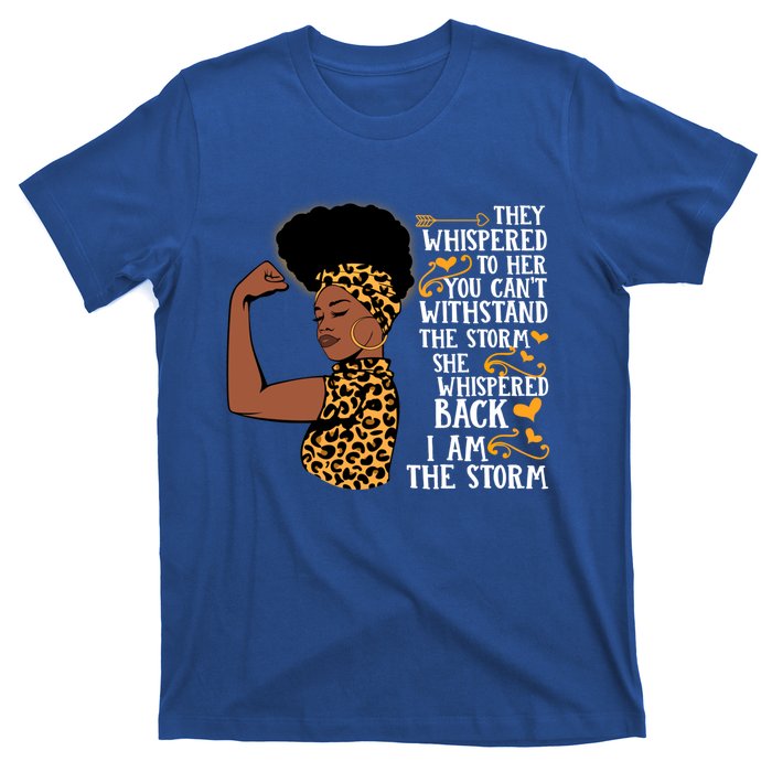 I Am The Storm Melanin Afro Black Magic Black History Funny Gift T-Shirt