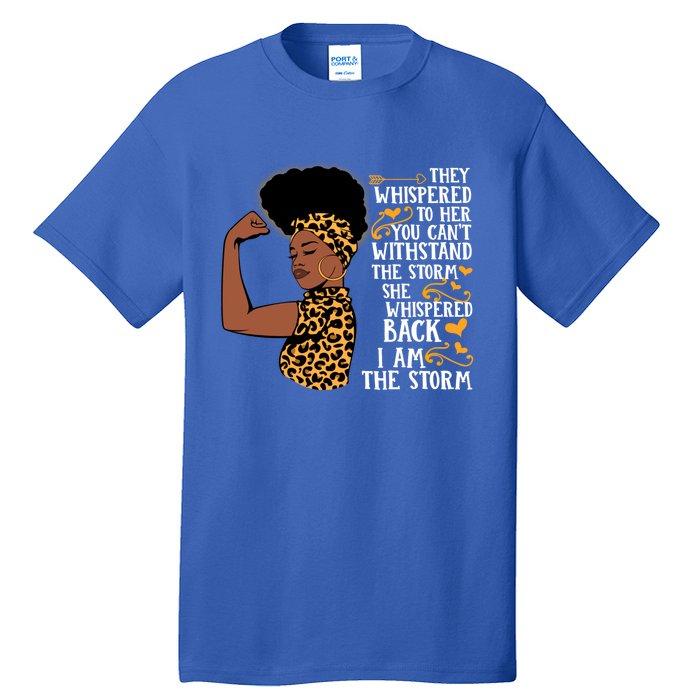 I Am The Storm Melanin Afro Black Magic Black History Funny Gift Tall T-Shirt