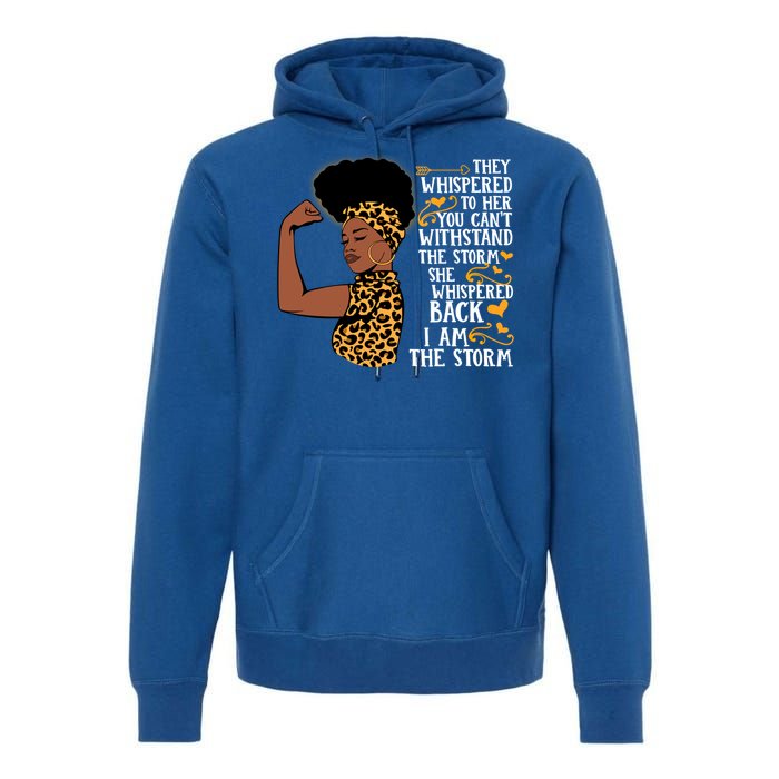 I Am The Storm Melanin Afro Black Magic Black History Funny Gift Premium Hoodie