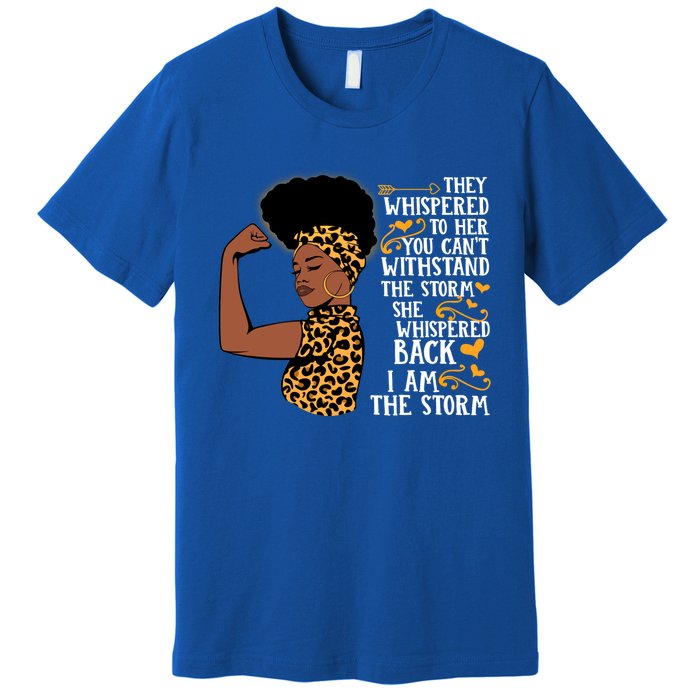 I Am The Storm Melanin Afro Black Magic Black History Funny Gift Premium T-Shirt