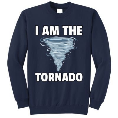 I Am The Storm Twister Tornado Hurricane Meteorologist Tall Sweatshirt