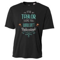 It's A Taylor Thing You Wouldn't understand Funny Gifts Cooling Performance Crew T-Shirt