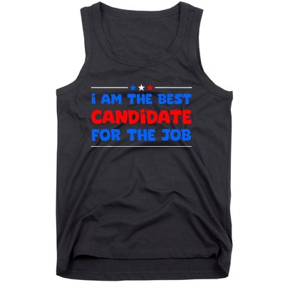 I Am The Best Candidate For The Job Employment Interview Tank Top