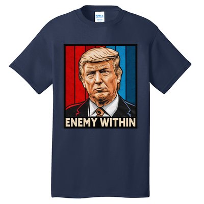 I Am The Enemy Within Trump And Harris Vibe Tall T-Shirt