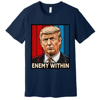 I Am The Enemy Within Trump And Harris Vibe Premium T-Shirt