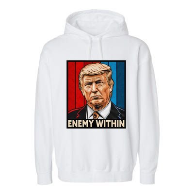 I Am The Enemy Within Trump And Harris Vibe Garment-Dyed Fleece Hoodie