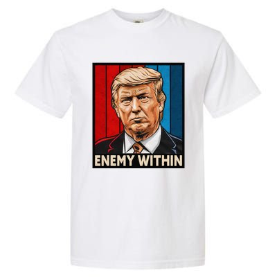 I Am The Enemy Within Trump And Harris Vibe Garment-Dyed Heavyweight T-Shirt