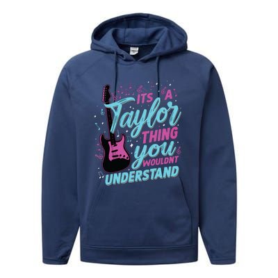 Its A Taylor Thing You Wouldnt Understand Performance Fleece Hoodie