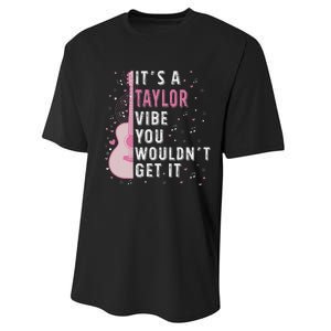 ItS A Taylor Vibe You WouldnT Get It Performance Sprint T-Shirt