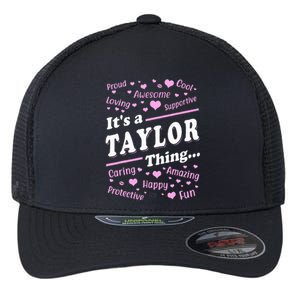 ItS A Taylor Thing Proud Family Surname Taylor Flexfit Unipanel Trucker Cap