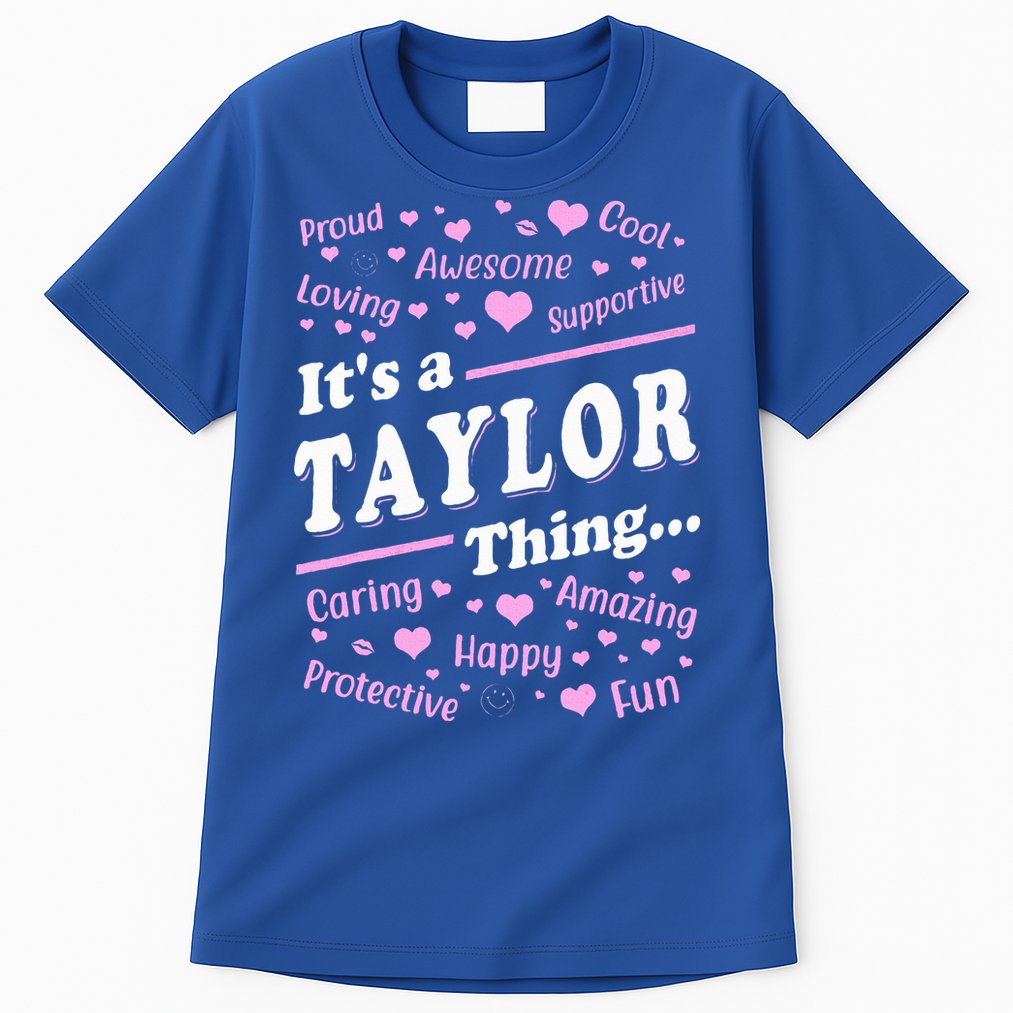 ItS A Taylor Thing Proud Family Surname Taylor Tall T-Shirt