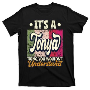 Its A Tonya Thing You Wouldnt Understand T-Shirt