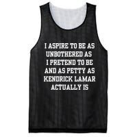 I Aspire To Be As Unbothered As I Pretend To Be And As Kendrick Lamar A Mesh Reversible Basketball Jersey Tank