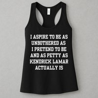 I Aspire To Be As Unbothered As I Pretend To Be And As Kendrick Lamar A Womens Tank Top