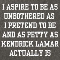 I Aspire To Be As Unbothered As I Pretend To Be And As Kendrick Lamar A Cotton Canvas Backpack