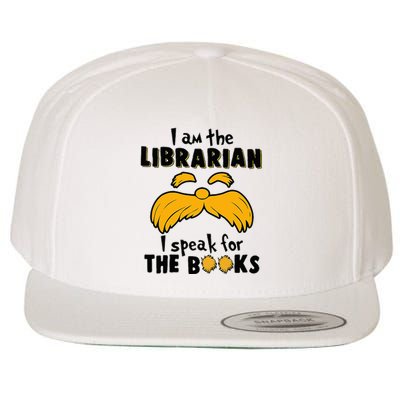 I Am The Librarian I Speak For The Books Wool Snapback Cap