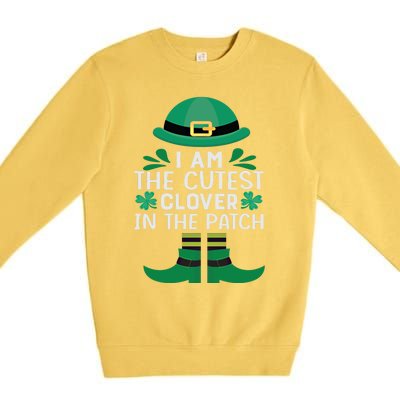 I Am The Cutest Clover In The Patch Meaningful Gift St Patrick's Day Gift Premium Crewneck Sweatshirt