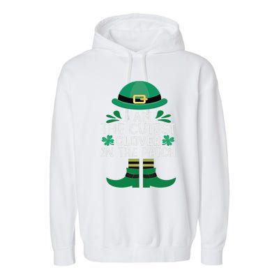 I Am The Cutest Clover In The Patch Meaningful Gift St Patrick's Day Gift Garment-Dyed Fleece Hoodie