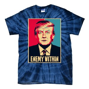 I Am The Enemy Within Pun Harris And Trump Tie-Dye T-Shirt