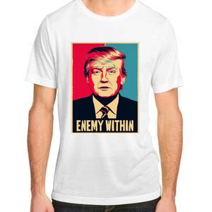 I Am The Enemy Within Pun Harris And Trump Adult ChromaSoft Performance T-Shirt