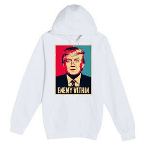 I Am The Enemy Within Pun Harris And Trump Premium Pullover Hoodie