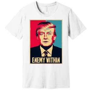 I Am The Enemy Within Pun Harris And Trump Premium T-Shirt